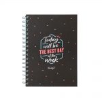 NOTEBOOK - TODAY WILL BE THE BEST DAY OF THE WEEK